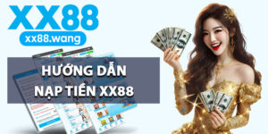 Hướng Dẫn Nạp Tiền XX88