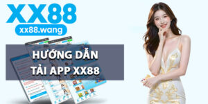 Hướng Dẫn Tải App XX88